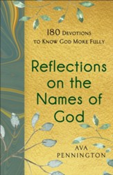 Reflections on the Names of God: 180 Devotions to Know God More Fully - eBook