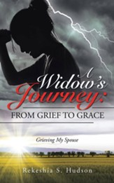 A Widow's Journey: from Grief to Grace: Grieving My Spouse - eBook
