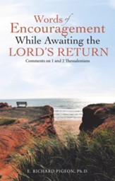 Words of Encouragement While Awaiting the Lord's Return: Comments on 1 and 2 Thessalonians - eBook