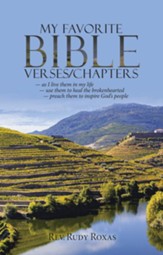 My Favorite Bible Verses/Chapters: - as I Live Them in My Life - Use Them to Heal the Brokenhearted - Preach Them to Inspire God's People - eBook