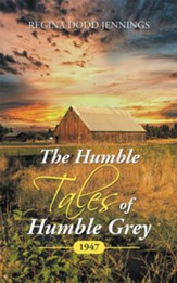 The Humble Tales of Humble Grey: 1947 - eBook