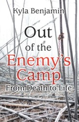 Out of the Enemy's Camp: From Death to Life - eBook