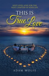 This Is True Love: Next-Level Love for the Next Chapter of Your Life - eBook