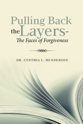 Pulling Back the Layers-: The Faces of Forgiveness - eBook