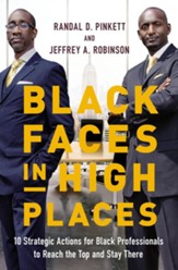 Black Faces in High Places: 10 Strategic Actions for Black Professionals to Reach the Top and Stay There - eBook