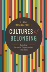 Cultures of Belonging: Building Inclusive Organizations that Last - eBook
