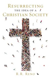 Resurrecting the Idea of a Christian Society - eBook