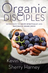 Organic Disciples: Seven Ways to Grow Spiritually and Naturally Share Jesus - eBook