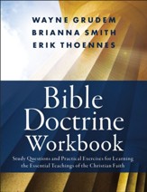 Bible Doctrine Workbook: Study Questions and Practical Exercises for Learning the Essential Teachings of the Christian Faith - eBook
