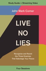 Live No Lies Study Guide plus Streaming Video: Recognize and Resist the Three Enemies That Sabotage Your Peace - eBook