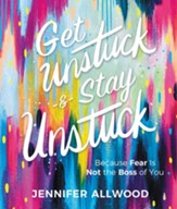 Get Unstuck and Stay Unstuck: Discover the Life You Were Made For - eBook