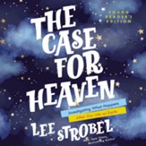 The Case for Heaven Young Reader's Edition: Investigating What Happens After Our Life on Earth - eBook