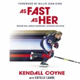 As Fast As Her: Dream Big, Break Barriers, Achieve Success - eBook