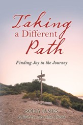 Taking a Different Path: Finding Joy in the Journey - eBook