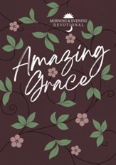 Amazing Grace: Morning and Evening Devotional - eBook
