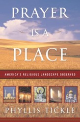 Prayer Is a Place: America's Religious Landscape Observed - eBook