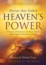 Decrees that Unlock Heaven's Power: 40 Prayers and Declarations that Release Miracles, Breakthrough, and Supernatural Answers - eBook