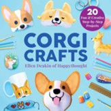 Corgi Crafts: 20 Fun and Creative Step-by-Step Projects - eBook