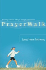 PrayerWalk: Becoming a Woman of Prayer, Strength, and Discipline - eBook