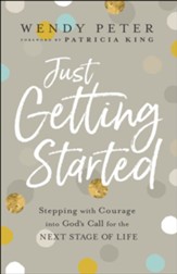 Just Getting Started: Stepping with Courage into God's Call for the Next Stage of Life - eBook