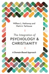 The Integration of Psychology and Christianity: A Domain-Based Approach - eBook