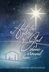 And the Glory of God Shone Around Them: An Advent Devotional - eBook