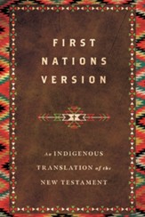 First Nations Version: An Indigenous Translation of the New Testament - eBook