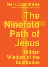 The Ninefold Path of Jesus: Hidden Wisdom of the Beatitudes - eBook