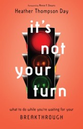It's Not Your Turn: What to Do While You're Waiting for Your Breakthrough - eBook