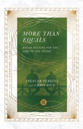 More Than Equals: Racial Healing for the Sake of the Gospel - eBook