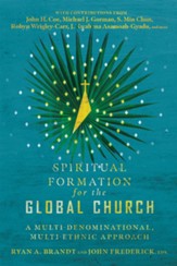 Spiritual Formation for the Global Church: A Multi-Denominational, Multi-Ethnic Approach - eBook