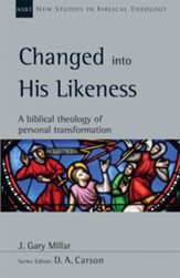 Changed into His Likeness: A Biblical Theology of Personal Transformation - eBook