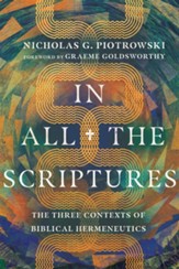 In All the Scriptures: The Three Contexts of Biblical Hermeneutics - eBook