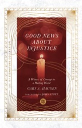 Good News About Injustice: A Witness of Courage in a Hurting World - eBook