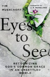 Eyes to See: Recognizing God's Common Grace in an Unsettled World - eBook