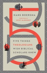Five Things Theologians Wish Biblical Scholars Knew - eBook
