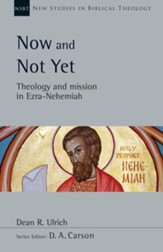 Now and Not Yet: Theology and Mission in Ezra-Nehemiah - eBook