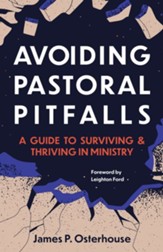 Avoiding Pastoral Pitfalls: A Guide to Surviving and Thriving in Ministry - eBook