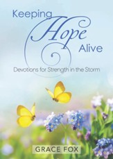 Keeping Hope Alive Devotional: Devotions for Strength in the Storm - eBook