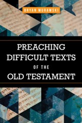 Preaching Difficult Texts of the Old Testament - eBook