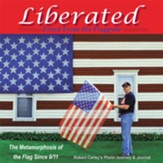 Liberated Freed from the Flagpole: The Metamorphosis of the Flag Since 9/11 - eBook