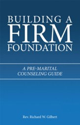 Building a Firm Foundation: A Pre-Marital Counseling Guide - eBook