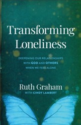 Transforming Loneliness: Deepening Our Relationships with God and Others When We Feel Alone - eBook