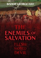 The Enemies of Salvation: The Flesh, the World, and the Devil - eBook