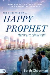 The Lifestyle of a Happy Prophet: Hearing the Hope-Filled Heart of a Loving God - eBook