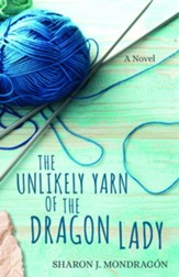 The Unlikely Yarn of the Dragon Lady: A Novel - eBook