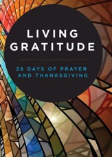 Living Gratitude: 28 Days of Prayer and Thanksgiving - eBook