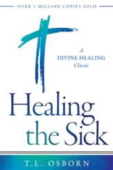 Healing the Sick: A Divine Healing Classic - eBook