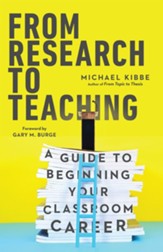 From Research to Teaching: A Guide to Beginning Your Classroom Career - eBook