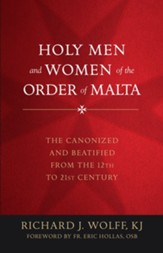 Holy Men and Women of the Order of Malta: The Canonized and Beatified from the Twelfth to the Twenty-First Century - eBook